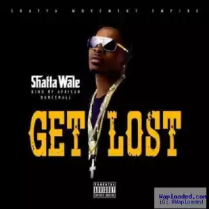 Shatta Wale - Get Lost (Explicit)
